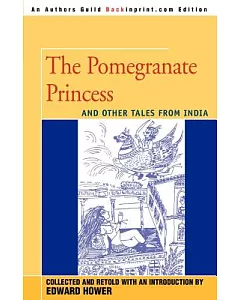 The Pomegranate Princess: And Other Tales From India