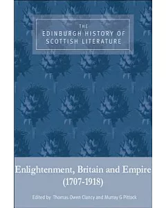 The Edinburgh History of Scottish Literature: Enlightenment, Britain And Empire( 1707-1918)