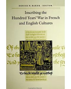 Inscribing the Hundred Years’ War in French and English Cultures