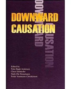Downward Causation: Minds, Bodies and Matter