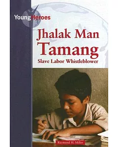 Jhalak Man Tamang: Slave Labor Whistleblower