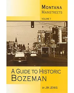 A Guide to Historic Bozeman