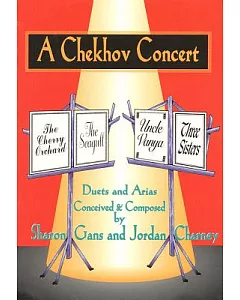 A Chekhov Concert: Duets and Arias from the Plays of Anton Chekhov