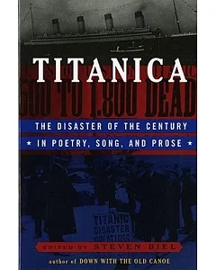 Titanica: The Disaster of the Century in Poetry, Song, and Prose
