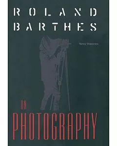 Roland Barthes on Photography: The Critical Tradition in Perspective