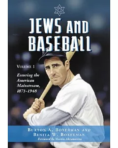 Jews And Baseball: Entering The American Mainstream, 1871-1948