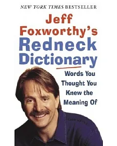 Jeff Foxworthy’s Redneck Dictionary