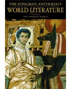 The Longman Anthology of World Literature: Volume A, The Ancient World