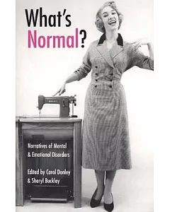 What’s Normal?: Narratives of Mental & Emotional Disorders