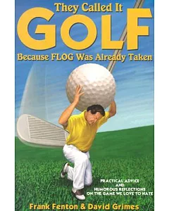 They Called It Golf Because Flog Was Already Taken