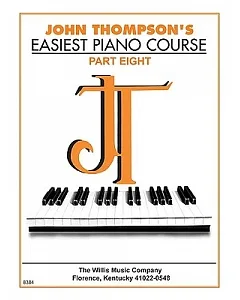 John Thompson’s Easiest Piano Course, 8
