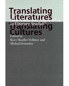 Translating Literatures, Translating Cultures: New Vistas and Approaches in Literary Studies