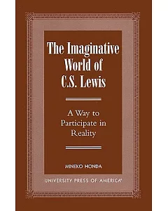 The Imaginative World of C. S. Lewis: A Way to Participate in Reality
