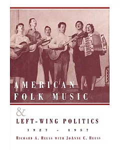 American Folk Music and Left-Wing Politics, 1927-1957