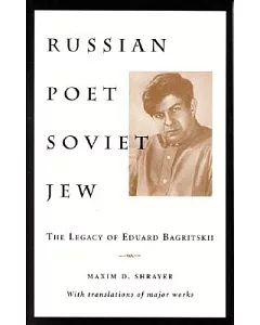 Russian Poet/Soviet Jew: The Legacy of Eduard Bagritskii