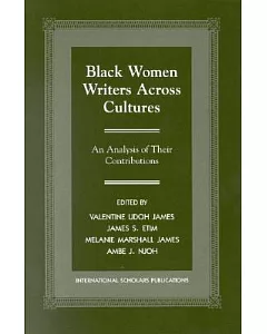 Black Women Writers Across Cultures: An Analysis of Their Contribution