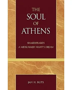 The Soul of Athens: Shakespeare’s a Midsummer Night’s Dream