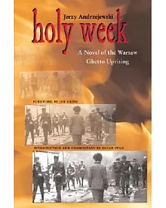 Holy Week: A Novel of the Warsaw Ghetto Uprising