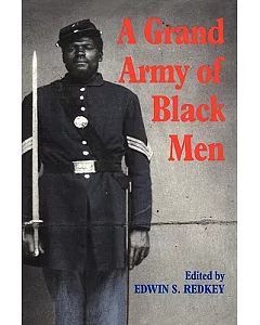 A Grand Army of Black Men: Letters from African-American Soldiers in the Union Army, 1861-1865