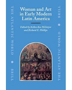 Woman And Art in Early Modern Latin America
