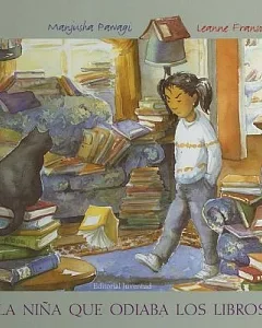 La Nina que Odiaba los Libros/ The Girl Who Hated Books