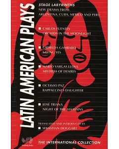 Latin American Plays: New Drama from Argentina, Cuba, Mexico and Peru