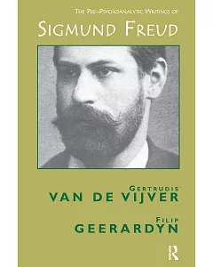 The Pre-Psychoanalytic Writings of Sigmund Freud