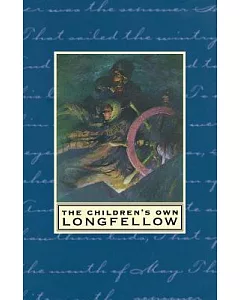 The Children’s Own longfellow: Illustrated
