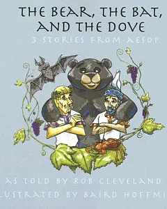 The Bear, the Bat and the Dove: 3 Stories from Aesop