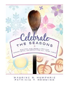 Celebrate the Seasons: With Traditions and Recipes