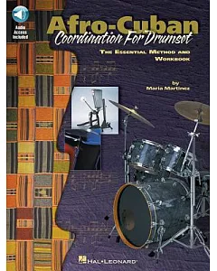 Afro-cuban Coordination for Drumset: The Essential Method And Workbook