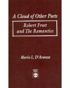 A Cloud of Other Poets: Robert Frost and the Romantics