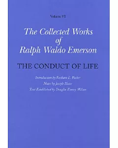 The Collected Works of Ralph Waldo Emerson: The Conduct of Life