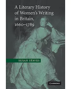 A Literary History of Women’s Writing in Britain, 16601789