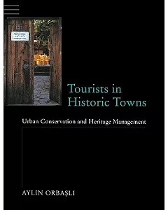 Tourists in Historic Towns: Urban Conservation and Heritage Management