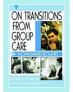 On Transition from Group Care: Homeward Bound