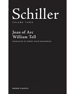 Schiller: Joan of Arc, William Tell