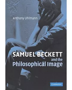 Samuel Beckett And the Philosophical Image