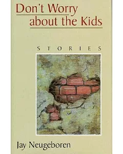 Don’t Worry About the Kids:Stories