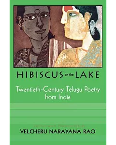 Hibiscus on the Lake: Twentieth-Century Telugu Poetry from India