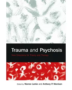 Trauma And Psychosis: New Directions for Theory and Therapy