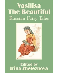 Vasilisa the Beautiful:Russian Fairy Tales