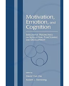 Motivation, Emotion, and Cognition: Integrative Perspectives on Intellectual Functioning and Development