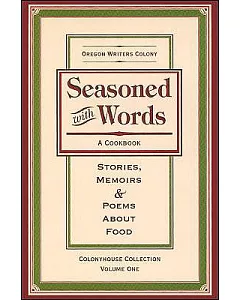 Seasoned With Words: Stories, Memoirs & Poems About Food