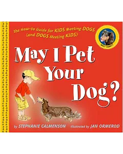 May I Pet Your Dog?: The How-to Guide for Kids Meeting Dogs and Dogs Meeting Kids
