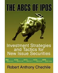 The Abcs Of Ipos: Investment Strategies And Tactics For New Issue Securities