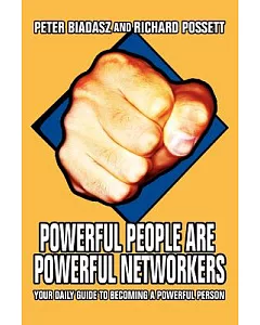 Powerful People Are Powerful Networkers: Your Daily Guide to Becoming a Powerful Person