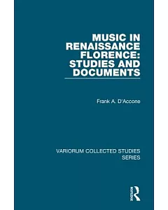 Music in Renaissance Florence: Studies And Documents