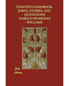 Toaster’s Handbook: Jokes, Stories, And Quotations