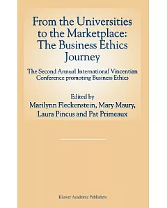 From the Universities to the Marketplace: The Business Ethics Journey : The Second Annual International Vincentian Conference Pr
